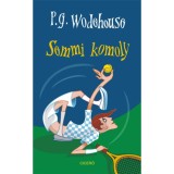 Semmi komoly - Pelham Grenville Wodehouse