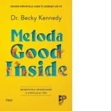 Metoda Good Inside. Bunatatea interioara a copilului tau - Becky Kennedy