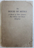 THE HOUSE OF MITSUI - A RECORD OF THREE CENTURIES : PAST HISTORY AND PRESENT ENTERPRISES , 1933