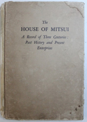 THE HOUSE OF MITSUI - A RECORD OF THREE CENTURIES : PAST HISTORY AND PRESENT ENTERPRISES , 1933 foto