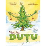 Visul lui Duțu - Paperback brosat - Cristina Elena Gheorghiu - Galaxia Copiilor