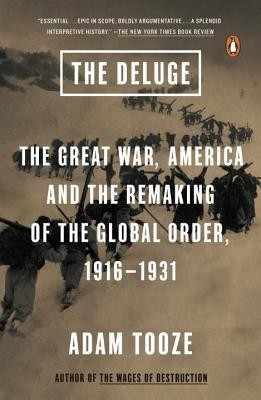 The Deluge: The Great War, America and the Remaking of the Global Order, 1916-1931