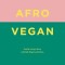 Afro Vegan: Family Recipes from a British-Nigerian Kitchen