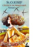 Cantece de primavara. Versuri - Stefan Octavian Iosif