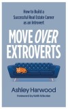 Move Over Extroverts: How to Build a Successful Real Estate Career as an Introvert