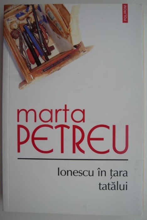 Ionescu in tara tatalui &ndash; Marta Petreu