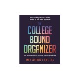 The College Bound Organizer: Your Ultimate Guide to Successful College Applications