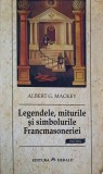 Legendele, Miturile si Simbolurile Francmasoneriei - Albert G. Mackey, Herald, 2006, Initiere, Istorie, Masonerie