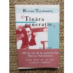 MIRCEA VULCANESCU, TANARA GENERATIE-CRIZE VECHI IN HAINE NOI.CINE SINT SI CE VOR