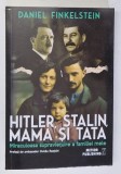HITLER , STALIN , MAMA SI TATA , MIRACULOASA SUPRAVIETUIRE A FAMILIEI MELE de DANIEL FINKELSTEIN , 2026