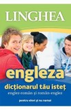 Engleza. Dictionarul tau istet englez-roman, roman-englez pentru elevi si nu numai Ed.5