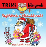 Seg&iacute;ts&uuml;nk a Mikul&aacute;snak!/Besz&eacute;lgetős mese - Miklya Luzs&aacute;nyi M&oacute;nika