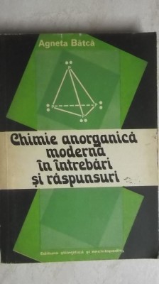 Agneta Batca - Chimie anorganica moderna in intrebari si raspunsuri foto