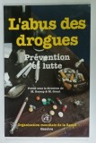 L &#039;ABUS DES DROGUES , PREVENTION ET LUTTE , sous la direction de M. GOSSOP et M. GRANT , 1991