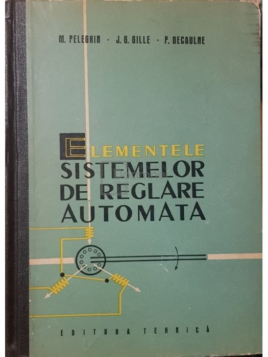M. Pelegrin - Elementele sistemelor de reglare automata (Editia: 1963)