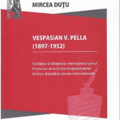 Vespasian V. Pella (1897-1952) | Mircea Dutu