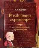 Posibilitatea experientei : o reconstructie a Criticii ratiunii pure/ Ilie P&acirc;rvu