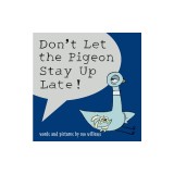 Don't Let the Pigeon Stay Up Late!