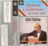 Richard Clayderman - The Classic Touch, Caseta Audio, Album Muzica Euro Star