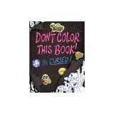 Gravity Falls: Don't Color This Book!: It's Cursed!