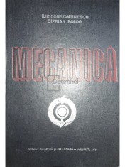 Ilie Constantinescu - Mecanica (Editia: 1978)