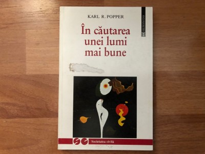 Karl R. Popper - In cautarea unei lumi mai bune foto