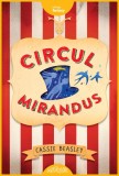 Cumpara ieftin Circul Mirandus - Cassie Beasley