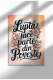 Unframed Romanian Quote Canvas Poster - Digital Print - Lupta Face Parte din Poveste | A4 (21 x 29.7 cm)