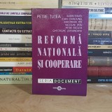 PETRE TUTEA / SORIN PAVEL - REFORMA NATIONALA SI COOPERARE , 2001 *