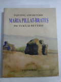 PAINTING AND REVERIE - PICTURA SI REVERIE - ALBUM - MARIA PILLAT-BRATES