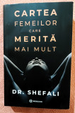 Cartea femeilor care merita mai mult. Editura Bookzone, 2021 - Dr. Shefali