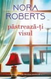 Cumpara ieftin Pastreaza-ti visul/Nora Roberts