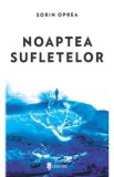 Noaptea sufletelor - Sorin Oprea