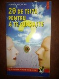 29 de Teste pentru a te Cunoaste - Adrian Neculau. Psihologie Sociala &amp; Personalitatii, Autocunoastere, Dezvoltare Personala. Polirom, 1996.