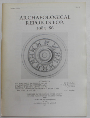 ARCHAEOLOGICAL REPORTS FOR 1985 - 86 , REVISTA , APARUTA 1986 foto