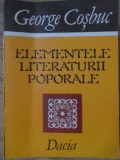Elementele Literaturii Poporale - George Cosbuc, Editura Dacia, 1986, 402 pagini, Carte Biografii