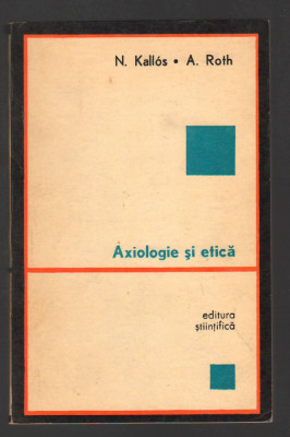 C8255 AXIOLOGIE SI ETICA DE N. KALOSS SI A. ROTH foto