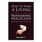How to Make a Living as a Professional Magician