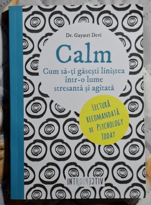 Calm Cum sa-ti gasesti linistea intr-o lume stresanta si agitata -cDr. Gayatri Devi