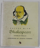 COFFEE WITH SHAKESPEARE by STANLEY WELLS , 2008, PREZINTA PETE SI URME DE UZURA