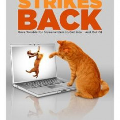 Save the Cat! Strikes Back: More Trouble for Screenwriters to Get Into... and Out of