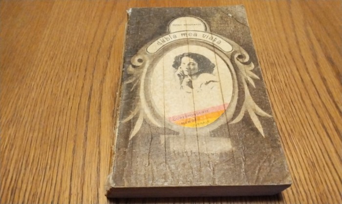 DUBLA MEA VIATA - Memoriile lui Sarah Bernhardt - Editura Univers, 1976, 454 p.