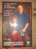 Curcubeul apare si dispare Anderson Cooper Gloria Vanderbilt carte romana format 20x13