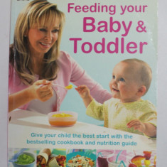 FEEDING YOUR BABY and TODDLER by ANNABEL KARMEL , THE COMPLETE COOKBOOK AND NUTRITION GUIDE , 2008