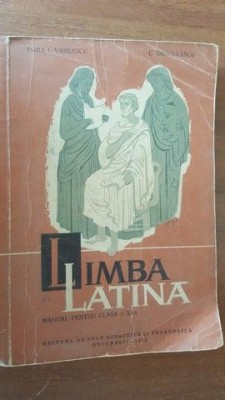 Limba latina. Manual pentru clasa 11- Toma I.Vasilescu, C.Dragulescu foto