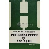 Personalitate si vocatie - 1981 - Ion Alexandrescu (D139)