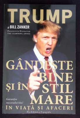 GANDESTE BINE SI IN STIL MARE IN VIATA SI AFACERI-BILL ZANKER, DONALD J. TRUMP-268699 foto
