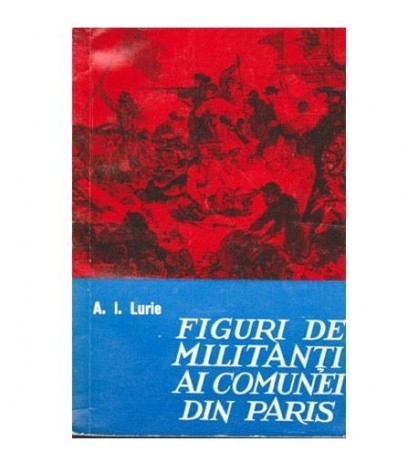 A. I. Lurie - Figuri de militanti ai comunei din Paris - 103428