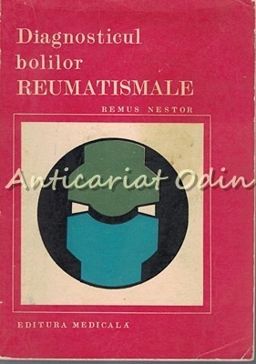 Diagnosticul Bolilor Reumatismale - Remus Nestor foto