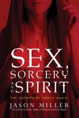 Sex, Sorcery, and Spirit: The Secrets of Erotic Magic foto